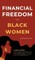 Financial Freedom for Black Women