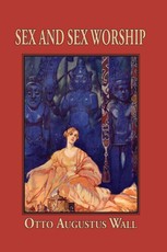 Wall, O: Sex And Sex Worship