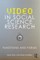 Video in Social Science Research