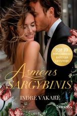 ASMENS SARGYBINIS. Naujausias (ir dar karštesnis!) Indrės Vakarės romanas