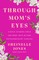 Through Mom's Eyes