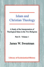 Islam and Christian Theology (Part 2, Volume 1)