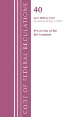 Code of Federal Regulations, Title 40 Protection of the Environment 1000-1059, Revised as of July 1, 2022