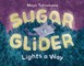 Sugar Glider Lights a Way