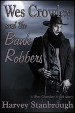 Wes Crowley and the Bank Robbers