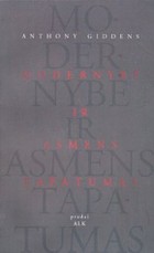 Modernybė ir asmens tapatumas: asmuo ir visuomenė vėlyvosios modernybės amžiuje