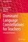 Dominant Language Constellations for Teachers