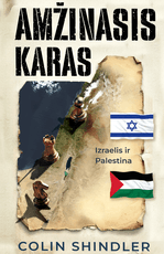AMŽINASIS KARAS. Izraelis ir Palestina