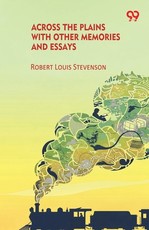 Across The Plains With Other Memories And Essays