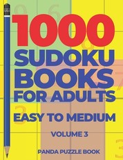 1000 Sudoku Books For Adults Easy To Medium - Volume 3