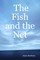 The Fish and the Net