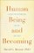 Human Being and Becoming