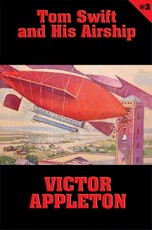 Tom Swift #3: Tom Swift and His Airship