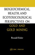 Biogeochemical, Health, and Ecotoxicological Perspectives on Gold and Gold Mining
