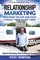Relationship Marketing-View From the Top and What It Really Takes To Get There