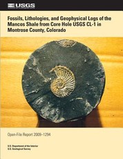 Fossils, Lithologies, and Geophysical Logs of the Mancos Shale from Core Hole USGS CL-1 in Montrose Country, Colorado