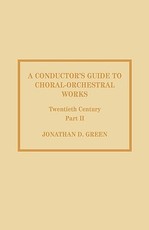A Conductor's Guide to Choral-Orchestral Works, Twentieth Century