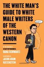 Schwartz, D: White Man's Guide to White Male Writers of the