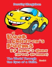 A Book of Children's Poems By Noah's Anna (Great Gramma): The World Through the Eyes of a Child.
