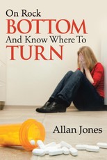 Jones, A: On Rock Bottom and Know Where to Turn