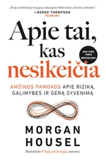 Apie tai, kas nesikeičia. Amžinos pamokos apie rizikas, galimybes ir gerą gyvenimą