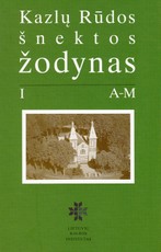 Kazlų Rūdos šnektos žodynas I tomas