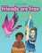 Friends are Free