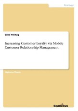 Increasing Customer Loyalty via Mobile Customer Relationship Management