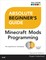 Absolute Beginner's Guide to Minecraft Mods Programming