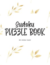 Sudoku Puzzle Book - Hard (8x10 Hardcover Puzzle Book / Activity Book)