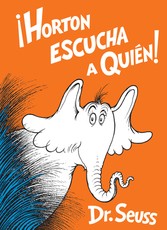 Horton Escucha a QuiÃ©n! (Horton Hears a Who! Spanish Edition)