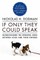 If Only They Could Speak