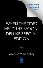 When the Tides Held the Moon: Deluxe Special Edition