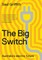 The Big Switch
