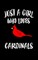 Just A Girl Who Loves Cardinals