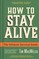 How to Stay Alive