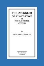The Smuggler Of King's Cove Or The Old Chapel Mystery