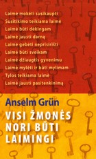 Visi žmonės nori būti laimingi