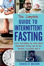 The Complete Guide to Intermittent Fasting