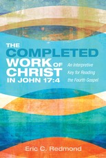 The Completed Work of Christ in John 17