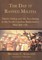 Day it Rained Militia: Huck's Defeat and the Revolution in the South Carolina Backcountry May-July 1780