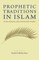 Prophetic Traditions in Islam