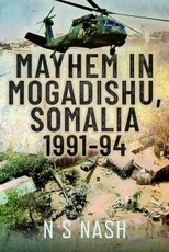 Mayhem in Mogadishu, Somalia 1991-94