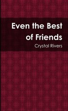 Even the Best of Friends