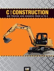 C is for Construction: Big Trucks and Diggers from A to Z