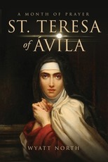 St.Teresa of Ãvila A Month of Prayer
