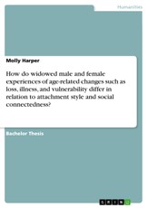 How do widowed male and female experiences of age-related changes such as loss, illness, and vulnerability differ in relation to attachment style and social connectedness?