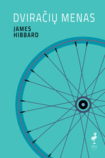 Dviračių menas. Filosofija, prasmė ir gyvenimas ant dviejų ratų