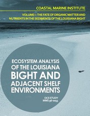 Ecosystem Analysis of the Louisiana Bight and Adjacenet Shelf Environment Volume I