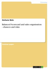 Welz, S: Balanced Scorecard and sales organisation - chances